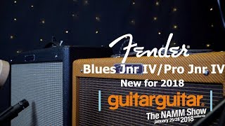 Fender Amps NAMM 2018 | Blues Jnr. IV \u0026 Pro Jnr. IV