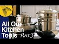 All Our Kitchen Tools and Utensils: Bengali Kitchen Setup—Part 3