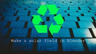 Blender Tutorial- Create A Solar Field