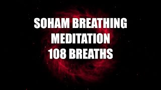 108 SoHam Breathing Meditation with Mantra + 10 minutes for Meditation || SoHum || So Ham