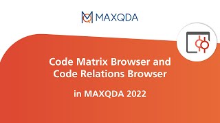Code Matrix Browser and Code Relations Browser in MAXQDA 2022