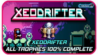 XEODRIFTER | ALL TROPHIES / ACHIEVEMENTS 100% COMPLETE