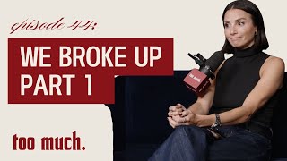 We broke up — Part one