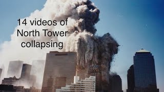 14 videos of North Tower collapsing