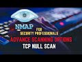 Nmap Tutorial for Security Professionals | TCP NULL Scan