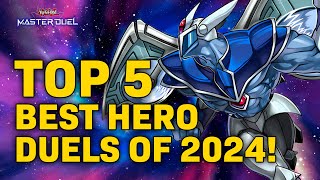 Top 5 Best HERO Duels of 2024! - Yu-Gi-Oh! Master Duel