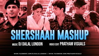 Shershaah Mashup | DJ Dalal London | Shiddharth Malhotra| Kaira Advani
