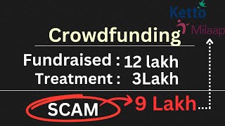 A Crowdfunding Scam : Ketto,Milap \u0026 Impact Guru.