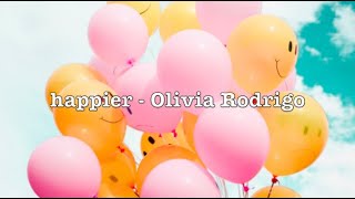 happier - Olivia Rodrigo (Lyrics)