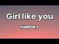 marron 5 - girl like you (lyrics)