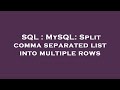 SQL : MySQL: Split comma separated list into multiple rows