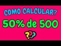 COMO CALCULAR 50% DE 500? | Calculando 50 por cento de 500