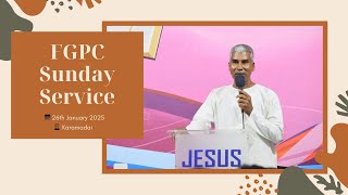 FGPC Sunday Service | Jan 26 2025 | FGPC Karamadai | Coimbatore