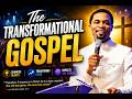 THE TRANSFORMATIONAL GOSPEL 5 - APOSTLE MICHAEL OROKPO