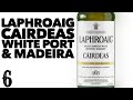 Laphroaig Cairdeas White Port & Madeira