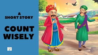 CHILDREN'S STORY : COUNT WISELY  || Moral stories || Short stories #countwisely #akbarbirbal