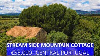 STREAM SIDE MOUNTAIN COTTAGE - HOMESTEAD PROPERTY FOR SALE CENTRAL PORTUGAL
