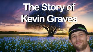 The Story of Kevin Graves