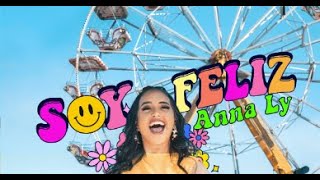 Anna Ly | Soy Feliz | Video Oficial | Musica Cristiana 2023