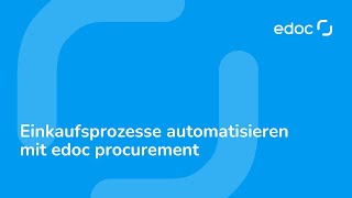 Einkaufsprozesse automatisieren mit edoc procurement