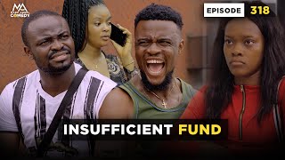 Insufficient Fund - Episode 318 (Mark Angel Comedy)
