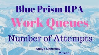 BluePrism RPA - Work Queues - Number of Attempts - BPWQ3014 - Aditya RPA Academy BTM Layout