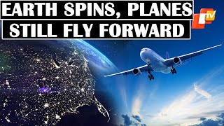 Why Don’t Airplanes Just Hover if the Earth is Rotating?