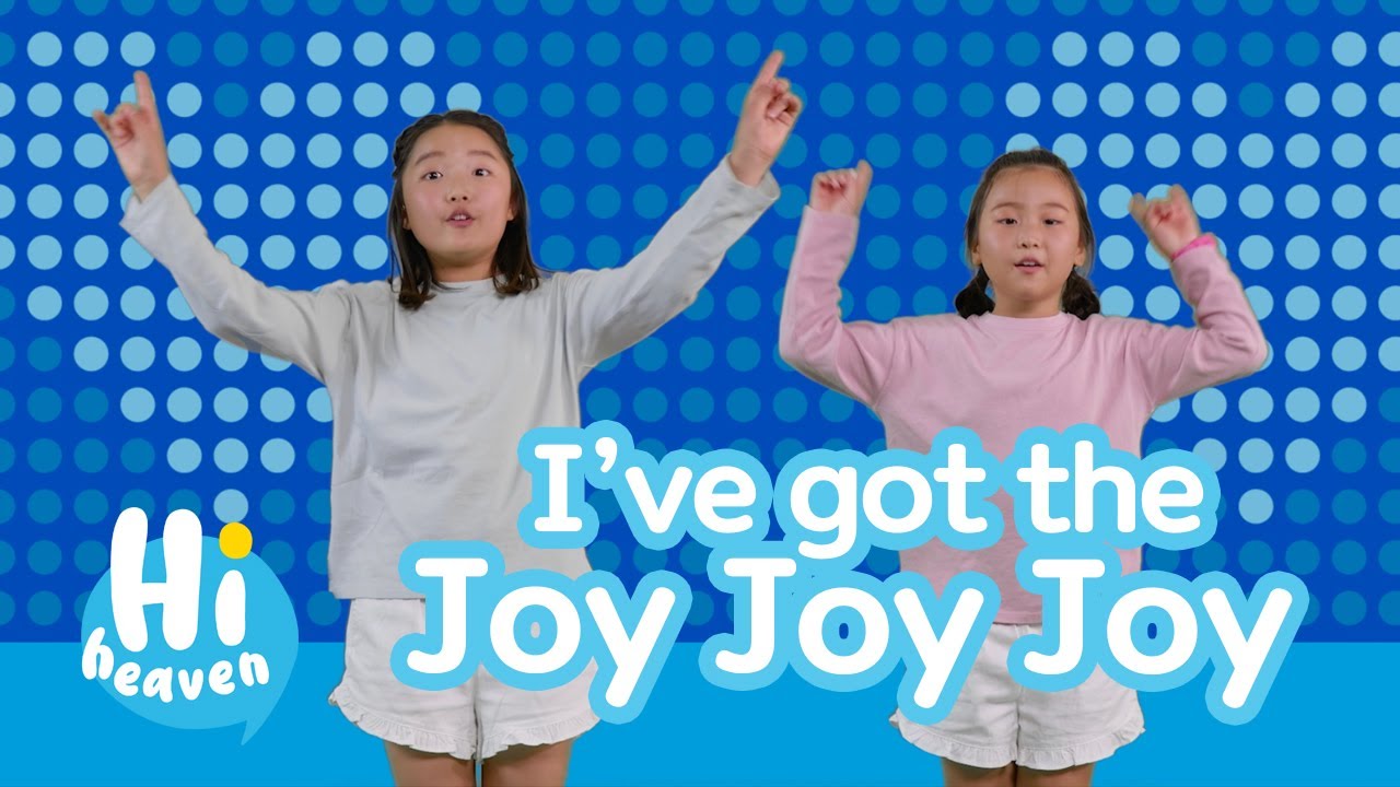 I Ve Got The Joy Joy Joy Kids Songs Hi Heaven Chords Chordify
