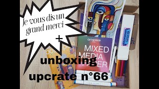 Un grand merci et Unboxing UpCrate