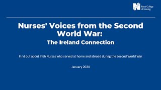 Nurses Voices from the Second World War: The Ireland Connection