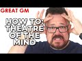 How To Harness the Power of Theatre of the Mind