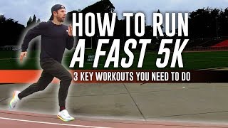 How to Run a Fast 5K: 3 Key Workouts You Need to Do