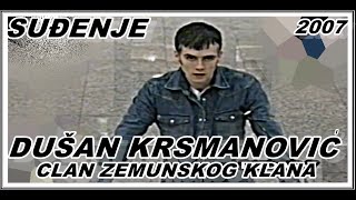 DUŠAN KRSMANOVIĆ -ČLAN ZEMUNSKOG KLANA