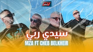 MZA ft. Cheb Belkheir - Sidi Rabi سيدي ربي