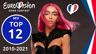 🇫🇷 France in Eurovision - My Top 12 (2010-2021)