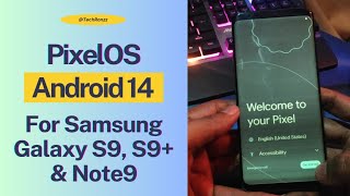 PixelOS Android 14 Port for Samsung Galaxy S9, S9+ \u0026 Note9