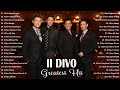 Il Divo New Songs 2024 Playlist || Best Songs Of Il Divo 2024 || Opera Pop Songs