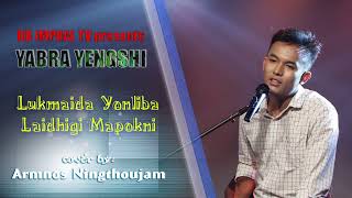 ***Lukmaida Yonliba Laidhigee***Cover by Armnos Ningthoujam