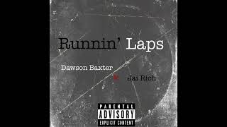 Dawson Baxter - Runnin' Laps ft. Jai Rich