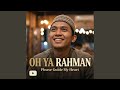 Oh Ya Rahman 'Please Guide My Heart'