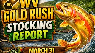 WV Stocking Report (March 31st)