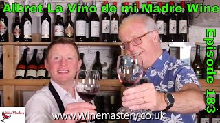 Albret La Vino de mi Madre Wine Review (Episode 183)