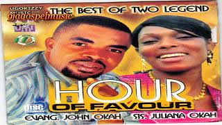 Evang John Okah \u0026 Sis Juliana Okah - Hour of Favour - Nigerian Gospel