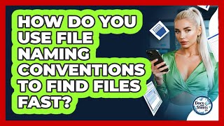 How Do You Use File Naming Conventions To Find Files Fast? - Docs and Sheets Pro