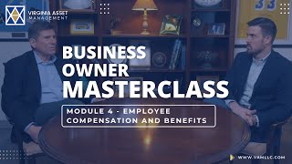 Structuring Compensation and Benefits for Employee Retention | Business Owner Masterclass (Module 4)