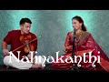 Nalinakanthi  | Featuring Bhargavi Venkatram and Vishnu Venkatram | MadRasana Duet