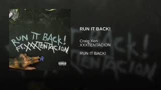 Craig Xen & XXXTENTACION - RUN IT BACK! (Audio)