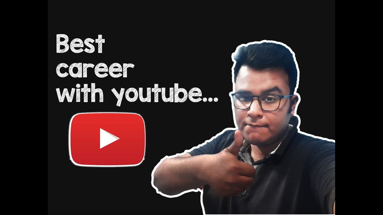 Best Career With Youtube..... - YouTube