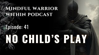 Episode 41: No Child's Play