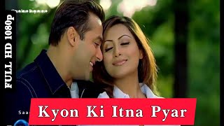 Kyon Ki Itna Pyar Tumko HD 1080p Song | Kyon Ki Movie Songs HD 1080p | Salman Khan, Rimi Sen